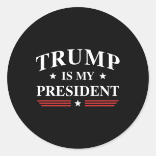 Is My President Classic Round Sticker