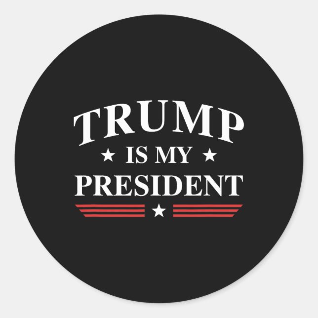 Is My President  Classic Round Sticker (Front)