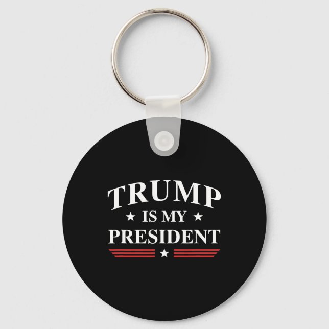 Is My President  Key Ring (Front)