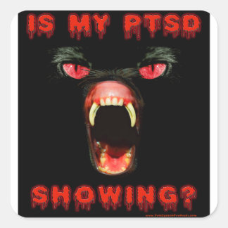 Is My PTSD Showing? Square Sticker