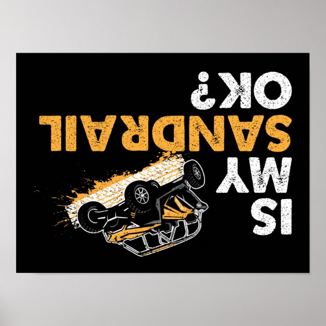 Is My Sandrail Ok? Funny Upside Down Sand Rail Poster (Front)