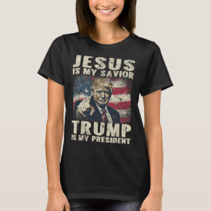 Is My Saviour Trump Is My President 2024 American T-Shirt