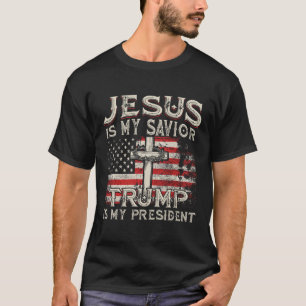 Is My Saviour Trump Is My President American Flag T-Shirt