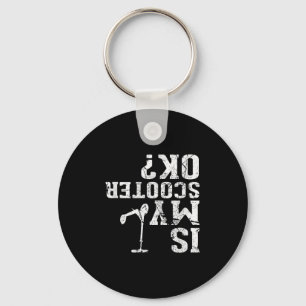 Is My Scooter Ok - I Do My Own Stunts, Stunt Scoot Key Ring