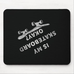 Is My Skateboard Okay Funny Skate Vintage Distress Mouse Mat
