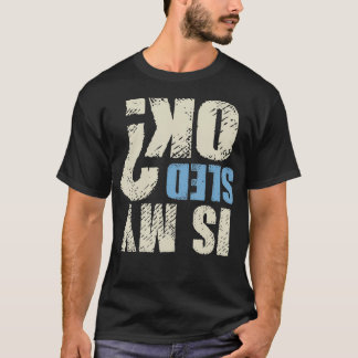 Is My Sled Ok Funny Retro Sled Gift Snowmobile  T-Shirt