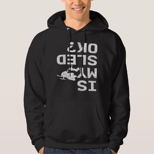 Is My Sled Ok Motor Sled Snow Injury Hoodie (Front)