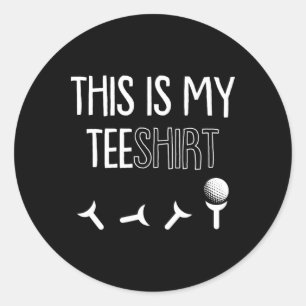 Is My Tee Fathers Day Golf Sport Pun Golfing Golfe Classic Round Sticker