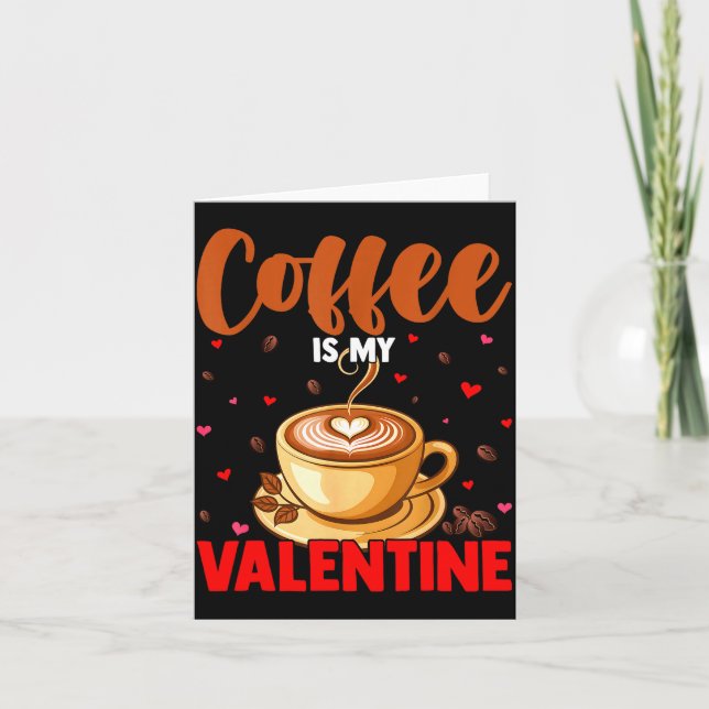 Is My Valentine Coffee Lover Happy Valentines Day  Card (Front)