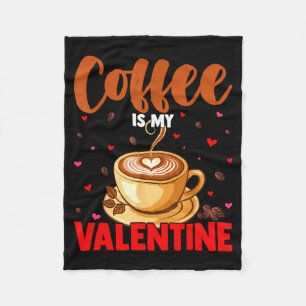 Is My Valentine Coffee Lover Happy Valentines Day Fleece Blanket