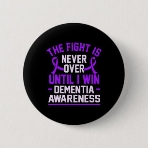 Is Never Over Until I Win Dementia Alzheimerheimer 6 Cm Round Badge