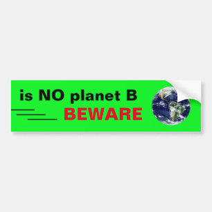 is NO planet B /Drive & Walk (Extinction Rebellion Bumper Sticker