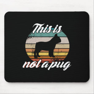 Is Not A Pug - French Bulldog Retro Vintage Dog Lo Mouse Mat