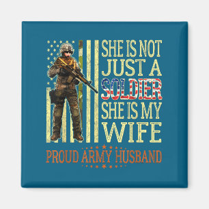 Is not a soldier is wife proud army husband magnet