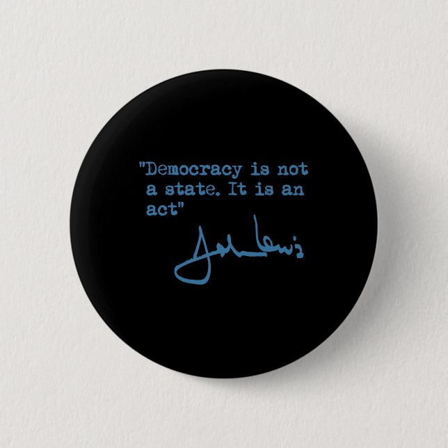 Is Not A State. It Is An Act. - John Lewis  6 Cm Round Badge (Front)