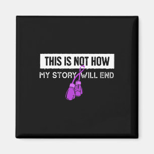 Is Not How My Story Will End Purple Ribbon Boxing Magnet