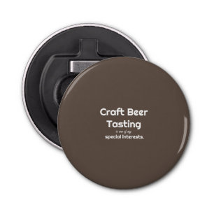 ... is one of my special interests bottle opener