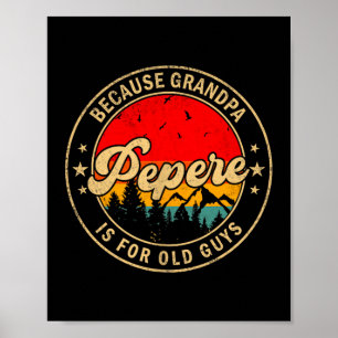 Is Pepere Because Grandpa Old Retro Poster