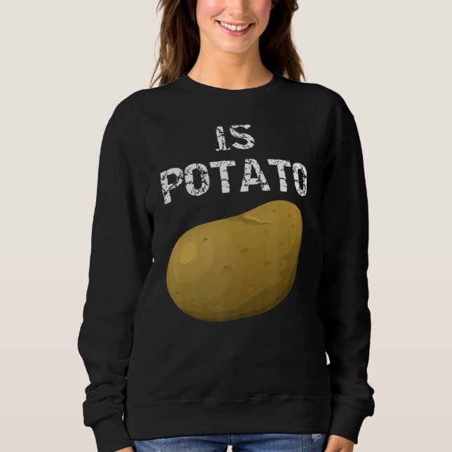 Is Potato  As Seen On Late Night Television 12 Sweatshirt (Front)