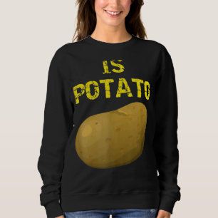 Is Potato  As Seen On Late Night Television 18 Sweatshirt