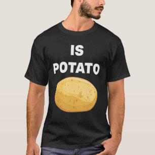 Is Potato As Seen On Late Night Television 1 T-Shirt