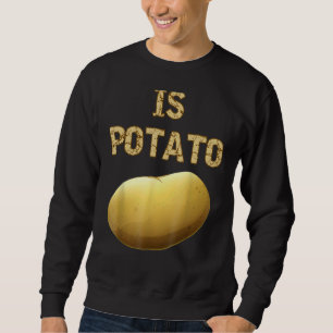 Is Potato As Seen On Late Night Television 2 Sweatshirt
