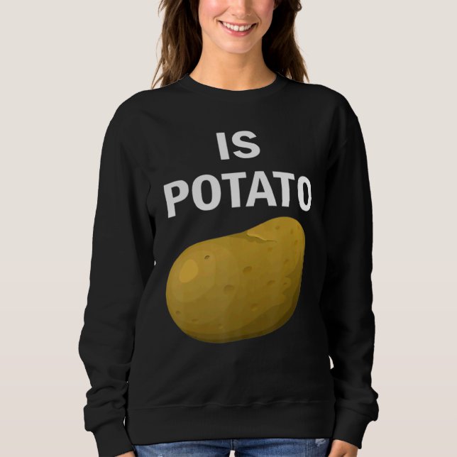 Is Potato As Seen On Late Night Television 3 Sweatshirt (Front)