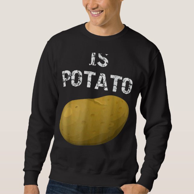 Is Potato  As Seen On Late Night Television  3 Sweatshirt (Front)