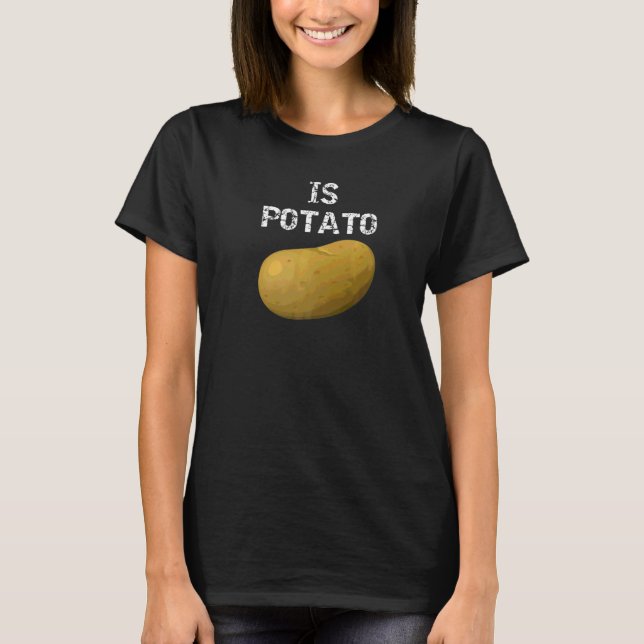 Is Potato  As Seen On Late Night Television   4 T-Shirt (Front)