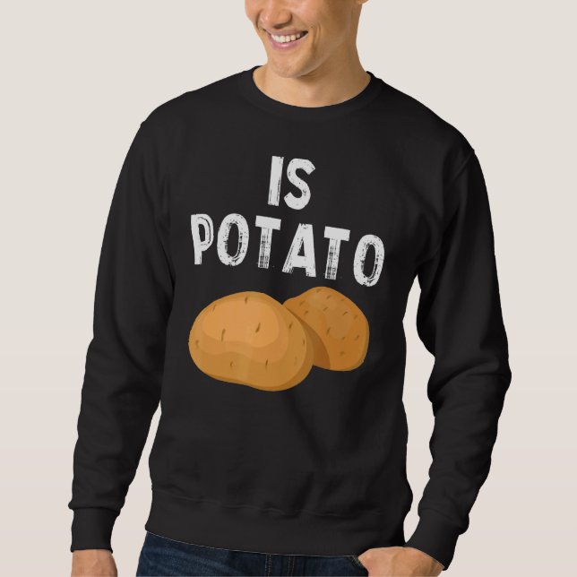 Is Potato  As Seen On Late Night Television 9 Sweatshirt (Front)