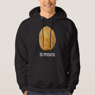 Is Potato - As Seen On Late Night Television Funny Hoodie