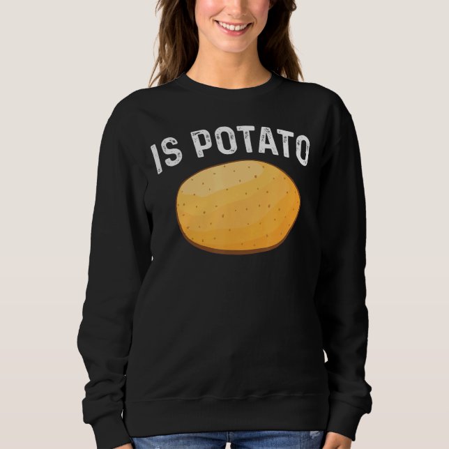 Is Potato  As Seen On Late Night Television Funny  Sweatshirt (Front)