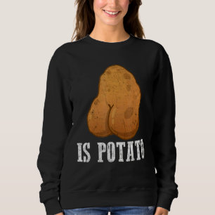Is Potato As Seen On Late Night Television Meme Sweatshirt