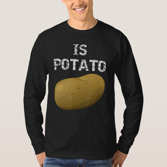 Is Potato  As Seen On Late Night Television T-Shirt (Front)
