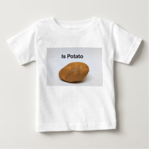 Is Potato  Baby T-Shirt