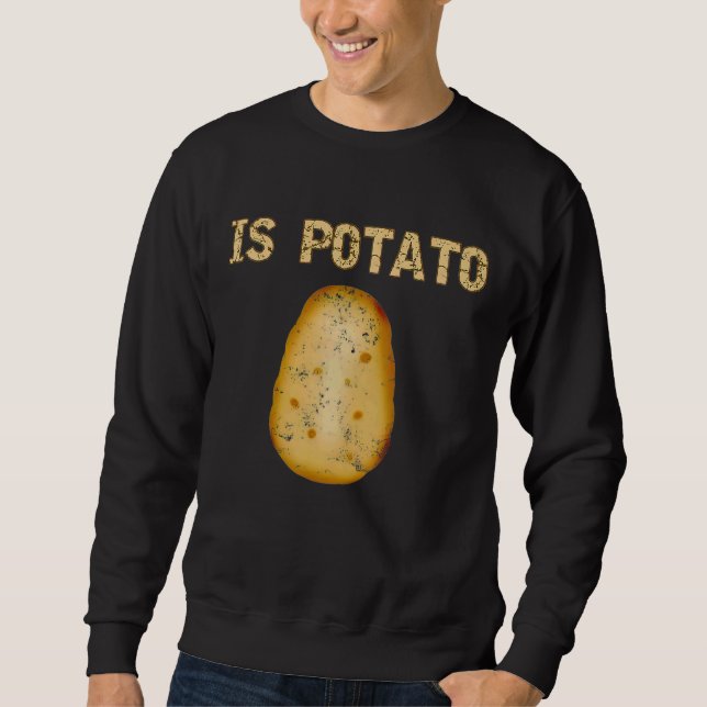 Is Potato Funny  As Seen On Late Night Television Sweatshirt (Front)
