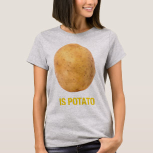 Is Potato? Funny Random Meme Humour Design T-Shirt