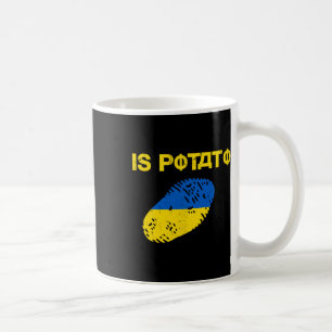 Is Potato Funny Ukraine Joke Support Ukraine Is Po Coffee Mug