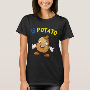 Is Potato Funny Ukraine Joke Support Ukraine Is Po T-Shirt