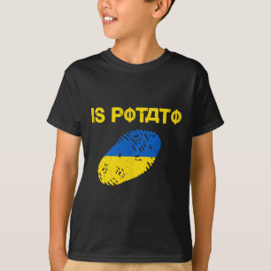 Is Potato Funny Ukraine Joke Support Ukraine Is Po T-Shirt