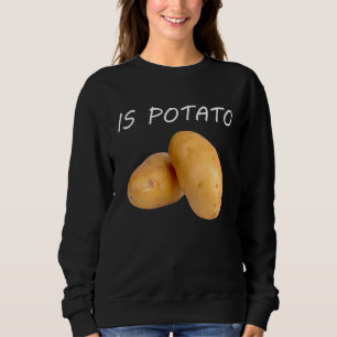 Is Potato In Television As Seen On Late Night 1 Sweatshirt