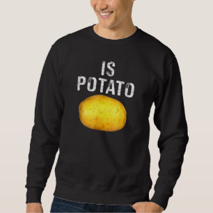 Is Potato In Television As Seen On Late Night Is P Sweatshirt