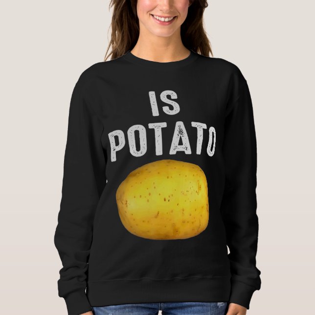 Is Potato In Television As Seen On Late Night  Is  Sweatshirt (Front)