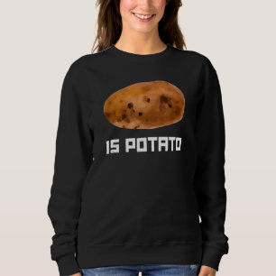 Is Potato In Television As Seen On Late Night  Is  Sweatshirt