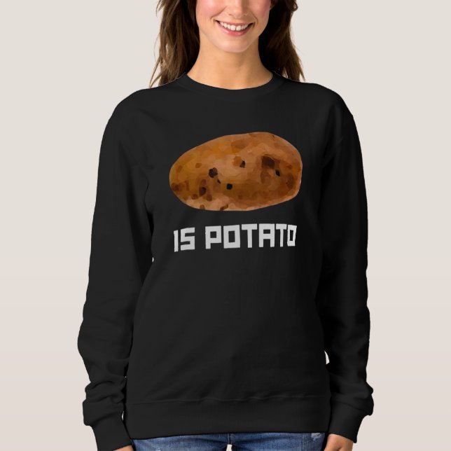 Is Potato In Television As Seen On Late Night  Is  Sweatshirt (Front)