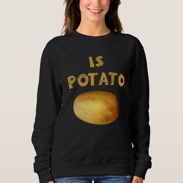 Is Potato In Television As Seen On Late Night  Is  Sweatshirt (Front)