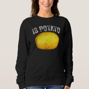 Is Potato In Television As Seen On Late Night Is Sweatshirt