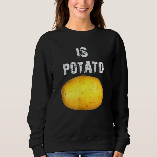 Is Potato In Television As Seen On Late Night  Is  Sweatshirt (Front)