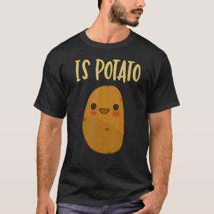 Is Potato In Television As Seen On Late Night Is T-Shirt