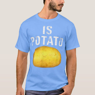 Is Potato In Television As Seen On Late Night  Is  T-Shirt